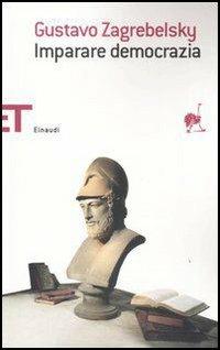 Imparare democrazia - Gustavo Zagrebelsky - Libro Einaudi 2007, Einaudi tascabili. Saggi | Libraccio.it