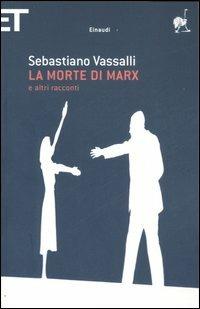 La morte di Marx e altri racconti - Sebastiano Vassalli - Libro Einaudi 2007, Super ET | Libraccio.it