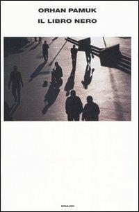 Il libro nero - Orhan Pamuk - Libro Einaudi 2007, Supercoralli | Libraccio.it