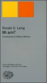 Mi ami? - Ronald D. Laing - Libro Einaudi 2007, Piccola biblioteca Einaudi | Libraccio.it