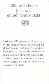 Scienza, quindi democrazia - Gilberto Corbellini - Libro Einaudi 2011, Vele | Libraccio.it