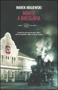 Morte a Breslavia - Marek Krajewski - Libro Einaudi 2007, Einaudi. Stile libero big | Libraccio.it