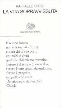 La vita sopravissuta - Raffaele Crovi - Libro Einaudi 2007, Collezione di poesia | Libraccio.it