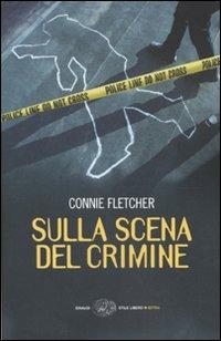 Sulla scena del crimine - Connie Fletcher - Libro Einaudi 2010, Einaudi. Stile libero extra | Libraccio.it