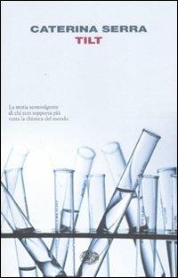 Tilt - Caterina Serra - Libro Einaudi 2008, I coralli | Libraccio.it