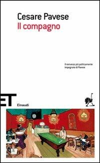 Il compagno - Cesare Pavese - Libro Einaudi 2007, Einaudi tascabili. Scrittori | Libraccio.it