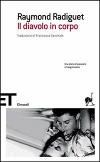 Il diavolo in corpo - Raymond Radiguet - Libro Einaudi 2007, Einaudi tascabili. Scrittori | Libraccio.it