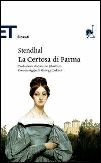 La certosa di Parma - Stendhal - Libro Einaudi 2007, Einaudi tascabili. Classici | Libraccio.it