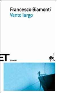 Vento largo - Francesco Biamonti - Libro Einaudi 2007, Einaudi tascabili. Scrittori | Libraccio.it