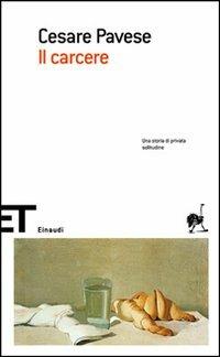 Il carcere - Cesare Pavese - Libro Einaudi 2007, Einaudi tascabili. Scrittori | Libraccio.it