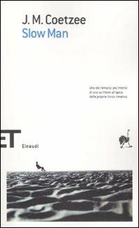 Slow man - J. M. Coetzee - Libro Einaudi 2007, Einaudi tascabili. Scrittori | Libraccio.it