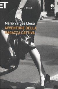 Avventure della ragazza cattiva - Mario Vargas Llosa - Libro Einaudi 2007, Super ET | Libraccio.it
