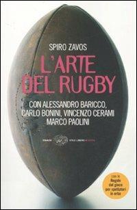 L' arte del rugby - Spiro Zavos - Libro Einaudi 2007, Einaudi. Stile libero extra | Libraccio.it