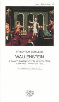 Wallestein - Friedrich Schiller - Libro Einaudi 2007, Collezione di teatro | Libraccio.it