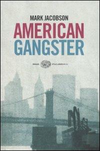 American gangster - Mark Jacobson - Libro Einaudi 2008, Einaudi. Stile libero big | Libraccio.it