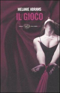 Il gioco - Melanie Abrams - Libro Einaudi 2008, Einaudi. Stile libero big | Libraccio.it
