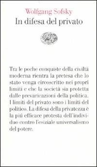 In difesa del privato - Wolfgang Sofsky - Libro Einaudi 2010, Vele | Libraccio.it