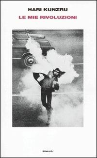 Le mie rivoluzioni - Hari Kunzru - Libro Einaudi 2011, Supercoralli | Libraccio.it