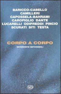 Corpo a corpo. Interviste impossibili  - Libro Einaudi 2008, I coralli | Libraccio.it