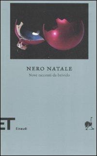 Nero Natale. Nove racconti da brivido  - Libro Einaudi 2008, Einaudi tascabili. Biblioteca | Libraccio.it
