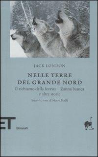 Zanna Bianca - Jack London - Libro Einaudi 2008, Einaudi tascabili. Biblioteca | Libraccio.it