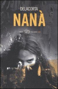 Nana - Delacorta - Libro Einaudi 2008, Einaudi. Stile libero. Noir | Libraccio.it