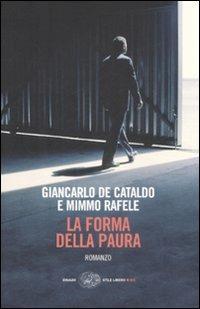 La forma della paura - Giancarlo De Cataldo, Mimmo Rafele - Libro Einaudi 2009, Einaudi. Stile libero big | Libraccio.it
