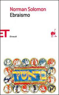 Ebraismo - Norman Solomon - Libro Einaudi 2008, Einaudi tascabili. Saggi | Libraccio.it