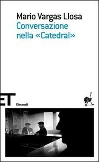 Conversazione nella «Catedral» - Mario Vargas Llosa - Libro Einaudi 2008, Einaudi tascabili. Scrittori | Libraccio.it