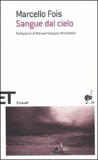 Sangue dal cielo - Marcello Fois - Libro Einaudi 2010, Einaudi tascabili. Scrittori | Libraccio.it