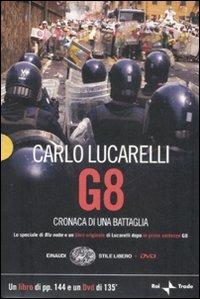 G8. Cronaca di una battaglia. Con DVD - Carlo Lucarelli - Libro Einaudi 2009, Einaudi. Stile libero. DVD | Libraccio.it