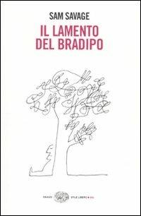 Il lamento del bradipo - Sam Savage - Libro Einaudi 2009, Einaudi. Stile libero big | Libraccio.it