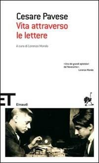 Vita attraverso le lettere - Cesare Pavese - Libro Einaudi 2008, Einaudi tascabili. Scrittori | Libraccio.it
