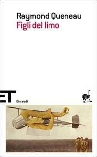 Figli del limo - Raymond Queneau - Libro Einaudi 2008, Einaudi tascabili. Scrittori | Libraccio.it