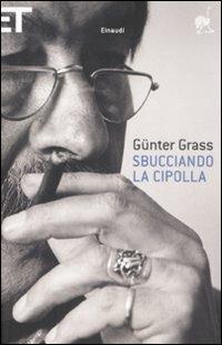 Sbucciando la cipolla - Günter Grass - Libro Einaudi 2009, Super ET | Libraccio.it