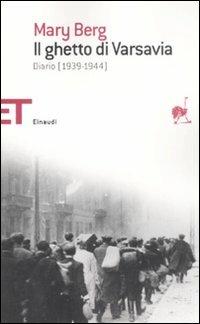 Il ghetto di Varsavia. Diario (1939-1944) - Mary Berg - Libro Einaudi 2009, Einaudi tascabili. Saggi | Libraccio.it
