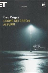 L' uomo dei cerchi azzurri - Fred Vargas - Libro Einaudi 2009, Super ET | Libraccio.it