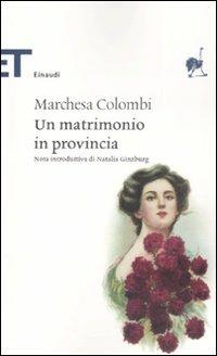 Un matrimonio in provincia - Marchesa Colombi - Libro Einaudi 2009, Einaudi tascabili. Classici | Libraccio.it