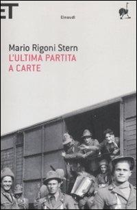 L' ultima partita a carte - Mario Rigoni Stern - Libro Einaudi 2009, Super ET | Libraccio.it