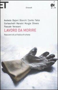 Lavoro da morire. Racconti di un'Italia sfruttata  - Libro Einaudi 2009, Super ET | Libraccio.it