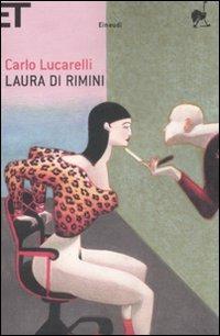 Laura di Rimini - Carlo Lucarelli - Libro Einaudi 2009, Super ET | Libraccio.it