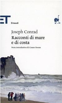 Racconti di mare e di costa - Joseph Conrad - Libro Einaudi 2008, Einaudi tascabili. Classici | Libraccio.it