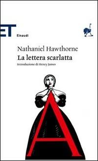 La lettera scarlatta - Nathaniel Hawthorne - Libro Einaudi 2008, Einaudi tascabili. Classici | Libraccio.it
