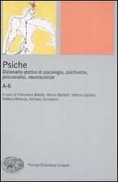 Psiche. Dizionario storico di psicologia, psichiatria, psicoanalisi, neuroscienze. Vol. 1: A-K.