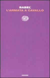 L' armata a cavallo - Isaak Babel' - Libro Einaudi 2009, Letture Einaudi | Libraccio.it
