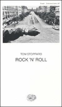 Rock'n'roll - Tom Stoppard - Libro Einaudi 2011, Collezione di teatro | Libraccio.it