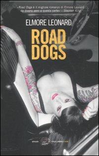 Road dogs - Elmore Leonard - Libro Einaudi 2010, Einaudi. Stile libero. Noir | Libraccio.it