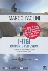 I-TIGI. Racconto per Ustica. Con DVD - Marco Paolini, Daniele Del Giudice - Libro Einaudi 2009, Einaudi. Stile libero. DVD | Libraccio.it