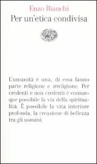 Per un'etica condivisa - Enzo Bianchi - Libro Einaudi 2009, Vele | Libraccio.it