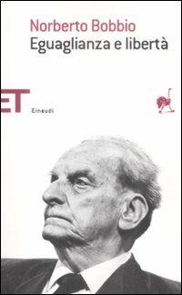 Eguaglianza e libertà - Norberto Bobbio - Libro Einaudi 2009, Einaudi tascabili. Saggi | Libraccio.it